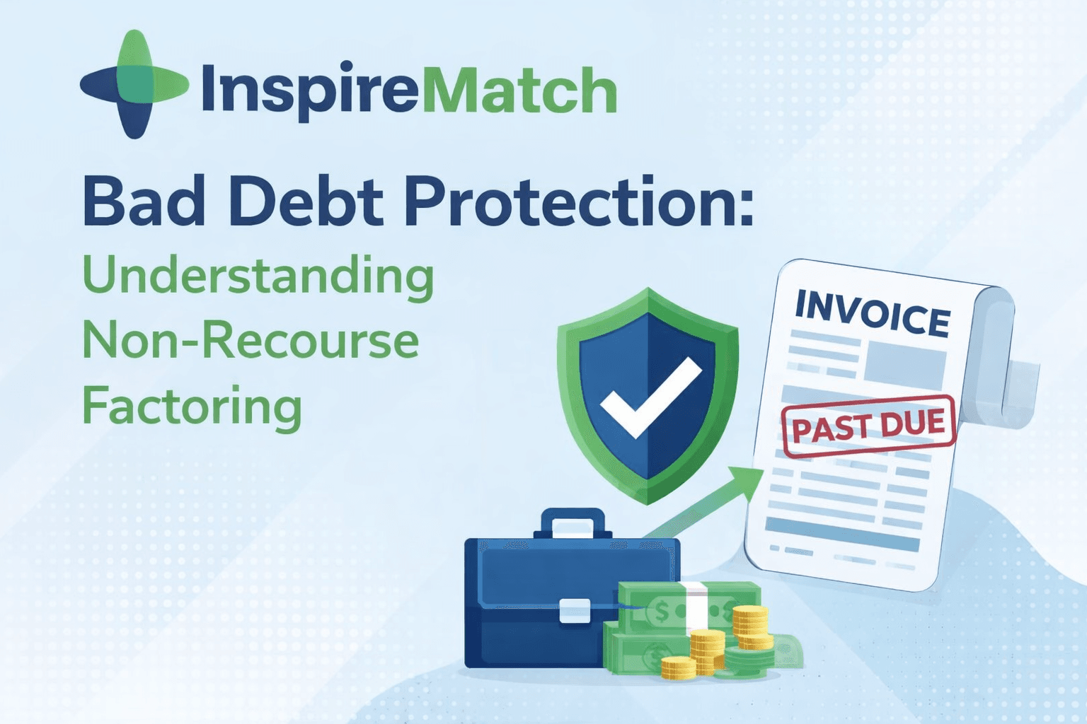 Bad Debt Protection: Understanding Non-Recourse Factoring